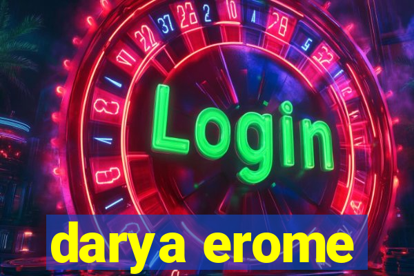 darya erome